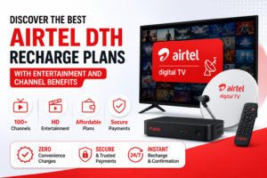 Discover The Best Airtel DTH Recharge Plans With Entertainment And Channel Benefits
